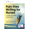 Pain-Free Writing for Nurses: A Step-By-Step Guide
