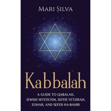 Kabbalah: A Guide to Qabalah, Jewish Mysticism, Sefer Yetzirah, Zohar, and Sefer Ha-Bahir