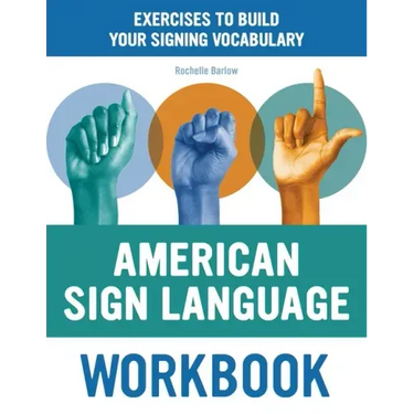 American Sign Language Workbook: Exercises to Build Your Signing Vocabulary