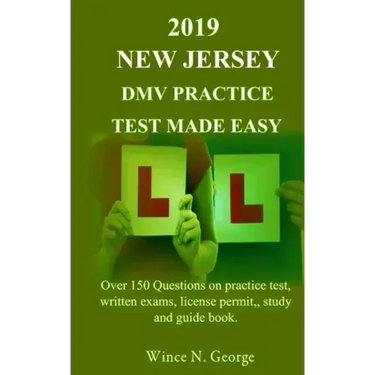 2019 New Jersey DMV Practice Test made Easy: Over 150 Questions on practice test, written exams, license permit, study and guide book