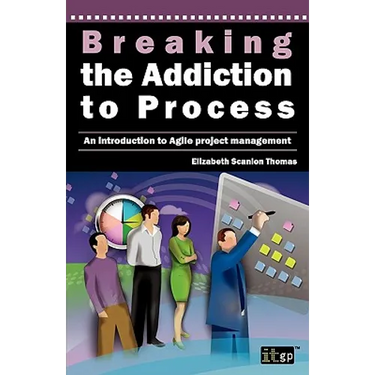 Breaking the Addiction to Process: An Introduction to Agile Development