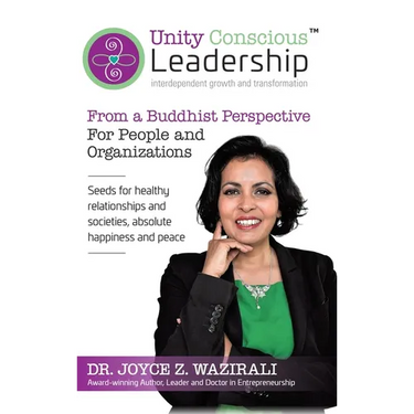 Unity Conscious Leadership(TM) (Interdependent Growth and Transformation): From a Buddhist Perspective