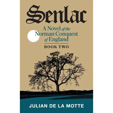 Senlac (Book Two): A Novel of the Norman Conquest of England