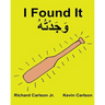 I Found It: Children's Picture Book English-Maghrebi Arabic (Bilingual Edition) (www.rich.center)