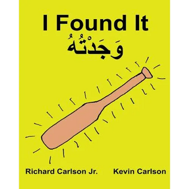 I Found It: Children's Picture Book English-Maghrebi Arabic (Bilingual Edition) (www.rich.center)