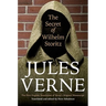 The Secret of Wilhelm Storitz: The First English Translation of Verne's Original Manuscript