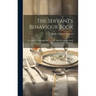 The Servant's Behaviour Book: Or, Hints On Manners and Dress for Maid Servants in Small Households, by Mrs. Motherly