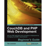 Couchdb and PHP Web Development Beginner's Guide