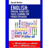 English: Phrasal Verbs Fast Track Learning for French Speakers: The 100 most used English phrasal verbs with 600 phrase examples.
