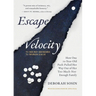 Escape Velocity: How One 70-Year-Old Push-Pulled Her Way Out of Her Too-Much-Not-Enough Family (70 Micro-Memoirs, 70 Words Each)