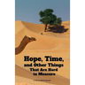 Hope, Time, and Other Things That Are Hard to Measure