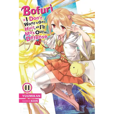 Bofuri: I Don't Want to Get Hurt, So I'll Max Out My Defense., Vol. 11 (Light Novel): Volume 11