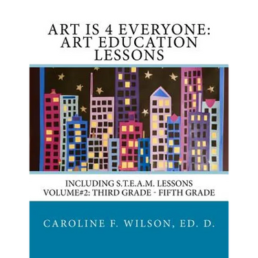 Art is 4 Everyone: Art Education Lessons: Including S.T.E.A.M Lessons