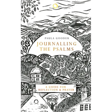 Journalling the Psalms: A Guide for Reflection and Prayer