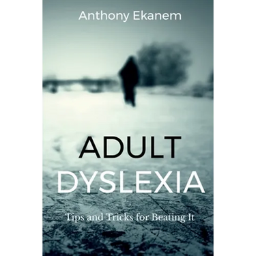 Adult Dyslexia: Tips and Tricks for Beating It
