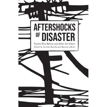 Aftershocks of Disaster: Puerto Rico Before and After the Storm