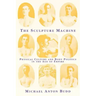 The Sculpture Machine: Physical Culture and Body Politics in the Age of Empire