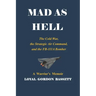 Mad as Hell: The Cold War, the Strategic Air Command, and the FB-111A Bomber