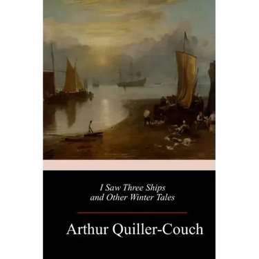 I Saw Three Ships and Other Winter Tales