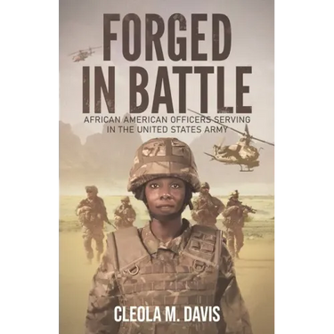 Forged in Battle: African American Officers Serving in the United States Army