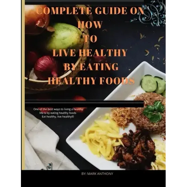 Food and Nutrition guide: Complete diet guide