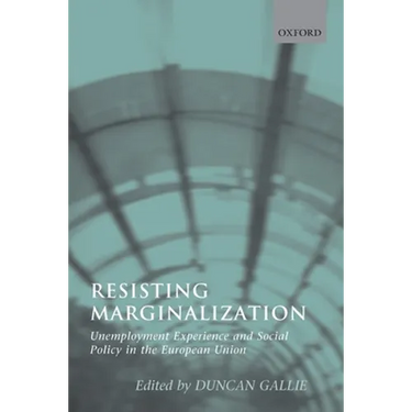 Resisting Marginalization: Unemployment Experience and Social Policy in the European Union