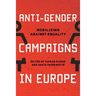 Anti-Gender Campaigns in Europe: Mobilizing against Equality