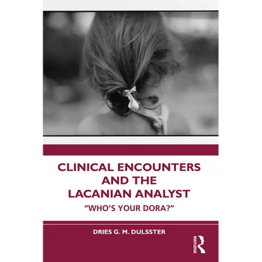 Clinical Encounters and the Lacanian Analyst: "Who's your Dora?"