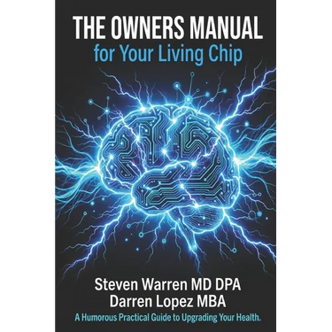 The Owner's Living Chip Manual: A Humorous, Practical Guide to Upgrading Your Health