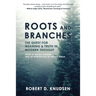 Roots and Branches: The Quest For Meaning And Truth In Modern Thought