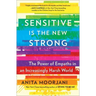 Sensitive Is the New Strong: The Power of Empaths in an Increasingly Harsh World
