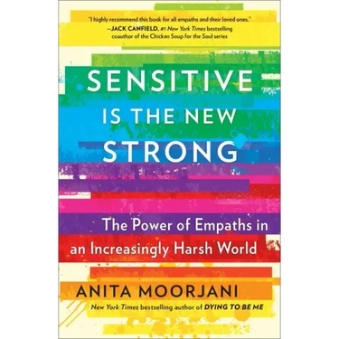 Sensitive Is the New Strong: The Power of Empaths in an Increasingly Harsh World