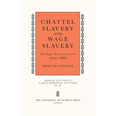 Chattel Slavery and Wage Slavery: The Anglo-American Context, 1830-1860
