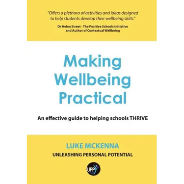 Making Wellbeing Practical: An Effective Guide to Helping Schools Thrive