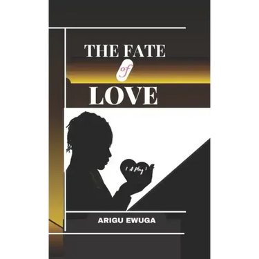 The Fate of Love: {A Play}