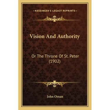 Vision and Authority: Or the Throne of St. Peter (1902)