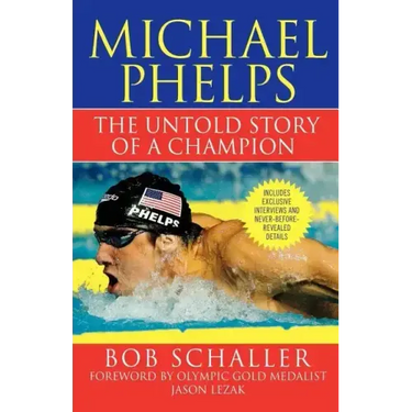 Michael Phelps: The Untold Story of a Champion