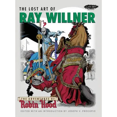 The Lost Art of Ray Willner: The Adventures of Robin Hood