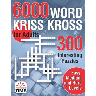 6000 Words Kriss Kross for Adults: 300 Interesting Puzzles, Easy, medium and hard levels
