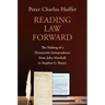 Reading Law Forward: The Making of a Democratic Jurisprudence from John Marshall to Stephen G. Breyer