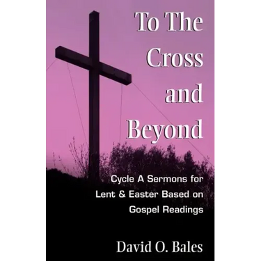 To the Cross and Beyond