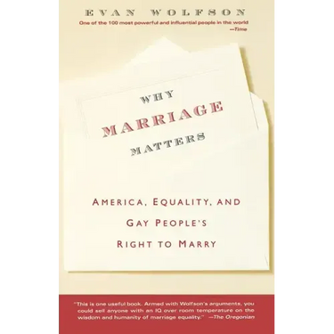 Why Marriage Matters: America, Equality, and Gay People's Right to Marry