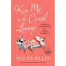 Kiss Me in the Coral Lounge: Intimate Confessions from a Happy Marriage
