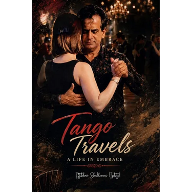 Tango Travels: A Life in Embrace