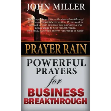 Prayer Rain: Powerful Prayers For Business Breakthrough
