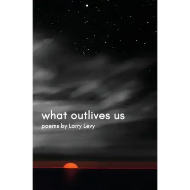 What Outlives Us