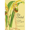 The Orchid in Lore and Legend