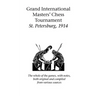 Grand International Masters' Chess Tournament St. Petersburg, 1914