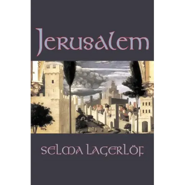 Jerusalem by Selma Lagerlof, Fiction, Historical, Action & Adventure, Fairy Tales, Folk Tales, Legends & Mythology