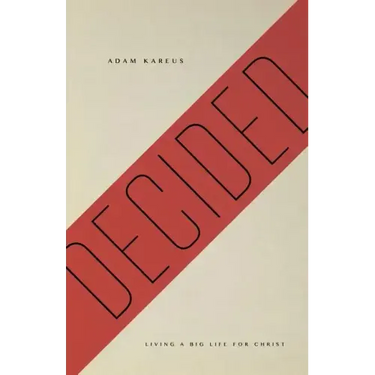 Decided: Living a Big Life for Christ